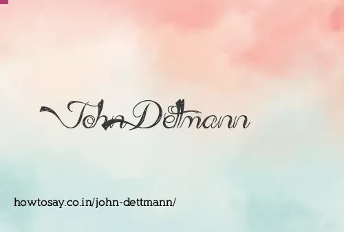 John Dettmann