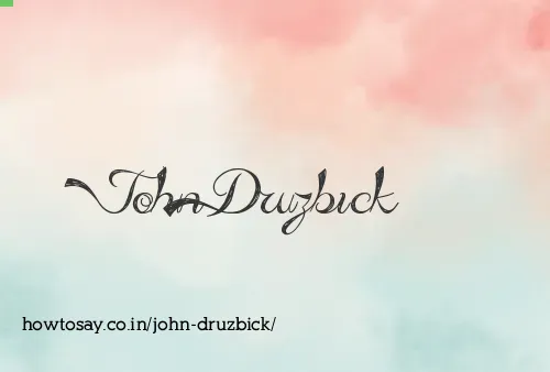 John Druzbick