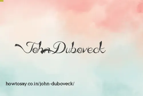 John Duboveck