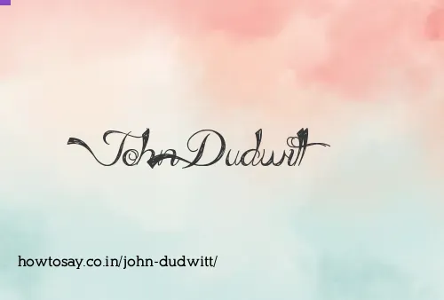 John Dudwitt