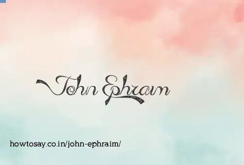 John Ephraim