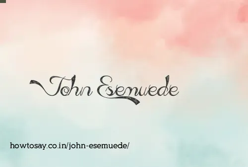 John Esemuede