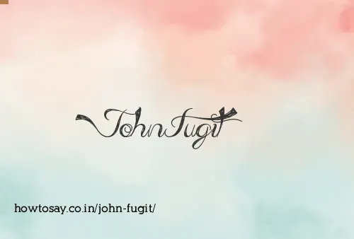 John Fugit