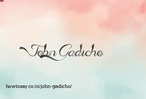 John Gadicho