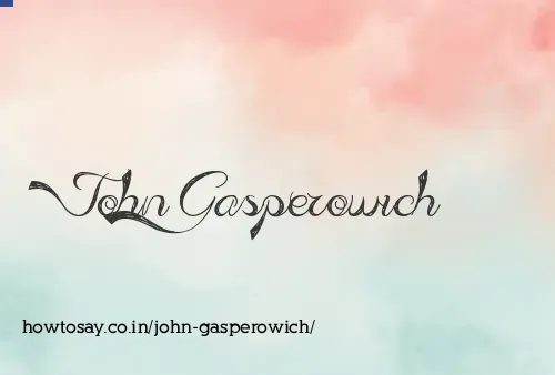 John Gasperowich