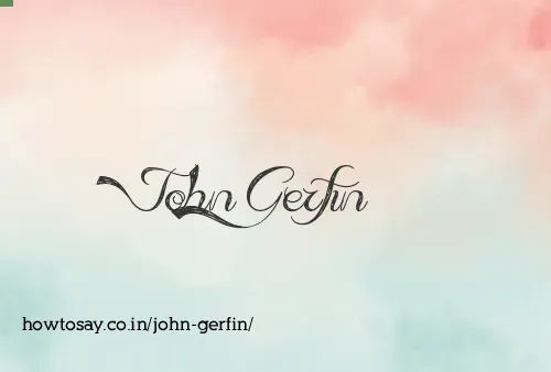 John Gerfin