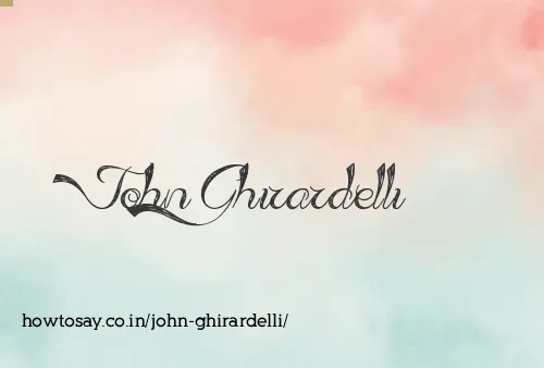 John Ghirardelli