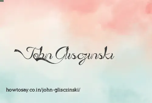 John Glisczinski