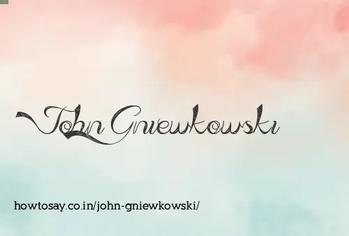 John Gniewkowski
