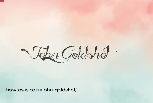 John Goldshot