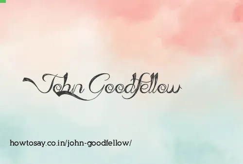 John Goodfellow