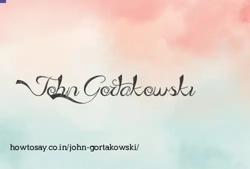 John Gortakowski