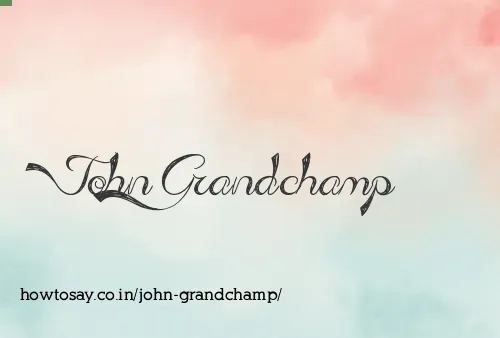 John Grandchamp