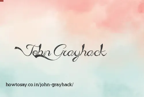John Grayhack