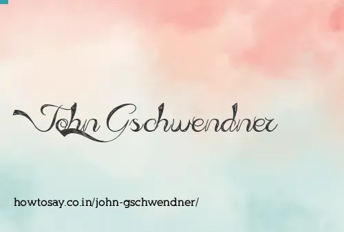 John Gschwendner
