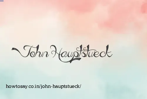 John Hauptstueck