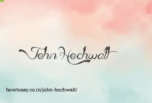 John Hochwalt
