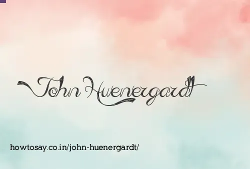 John Huenergardt