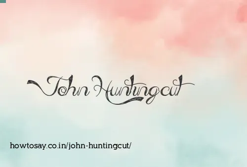 John Huntingcut