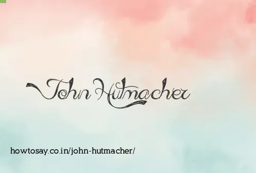John Hutmacher