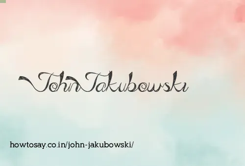 John Jakubowski