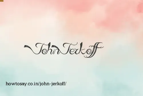 John Jerkoff