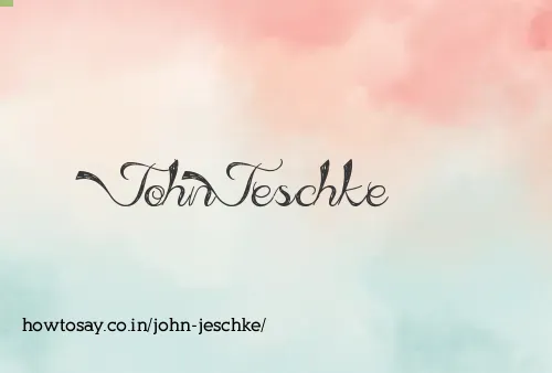 John Jeschke