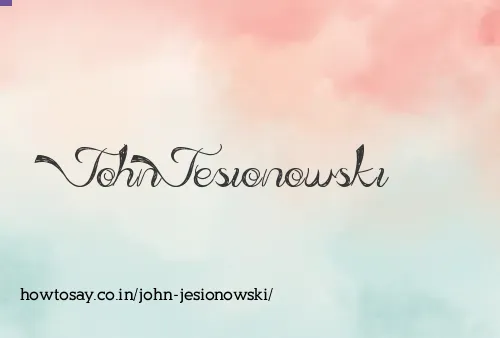 John Jesionowski
