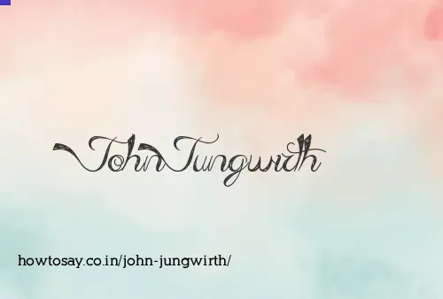 John Jungwirth