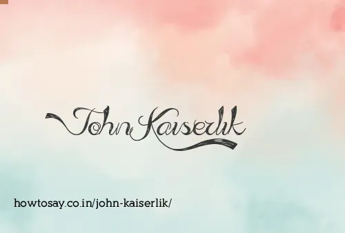 John Kaiserlik