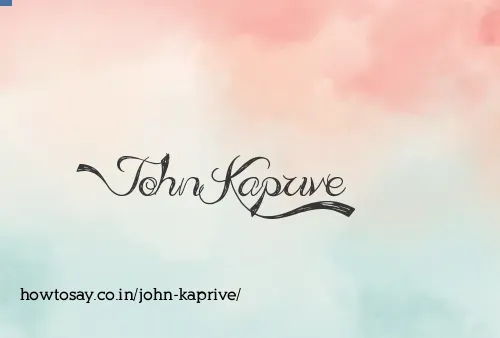 John Kaprive