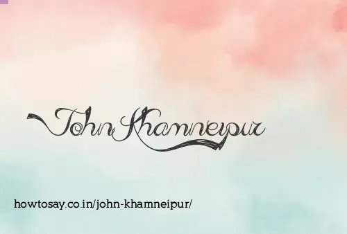 John Khamneipur