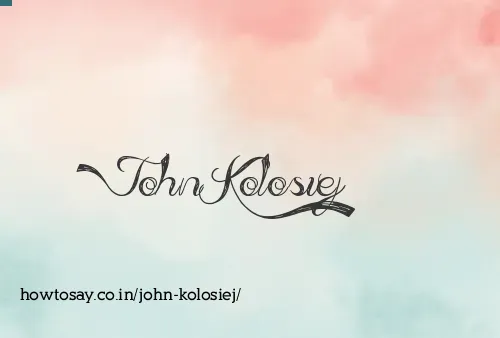 John Kolosiej