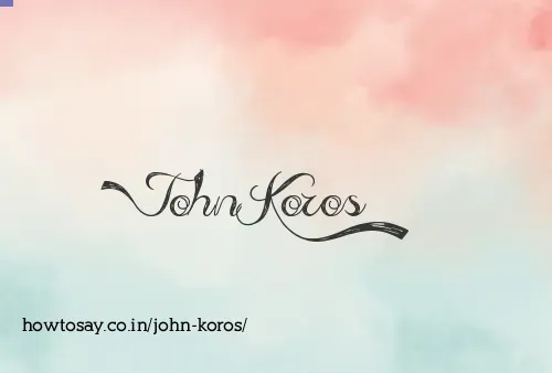 John Koros