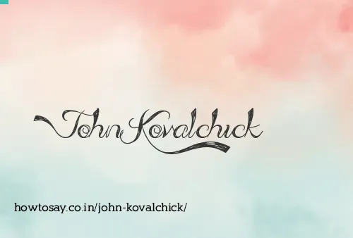 John Kovalchick