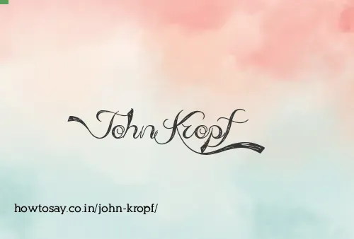 John Kropf