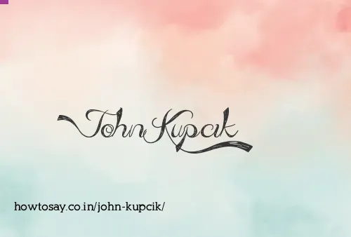 John Kupcik