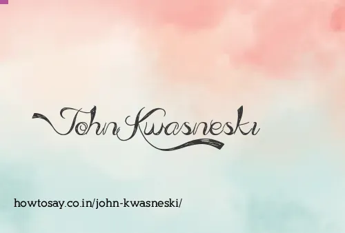 John Kwasneski