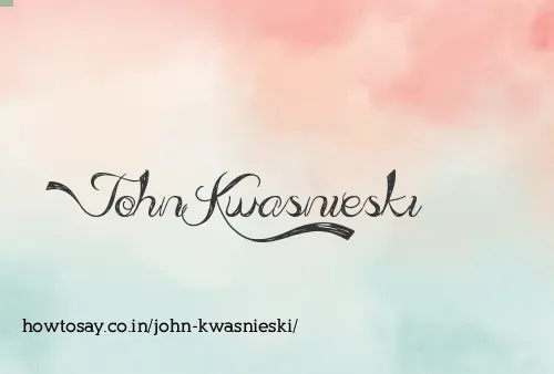 John Kwasnieski