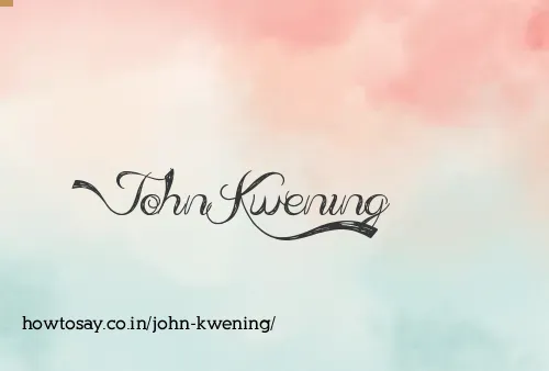 John Kwening