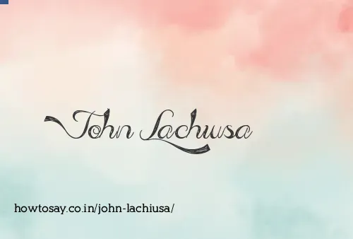 John Lachiusa
