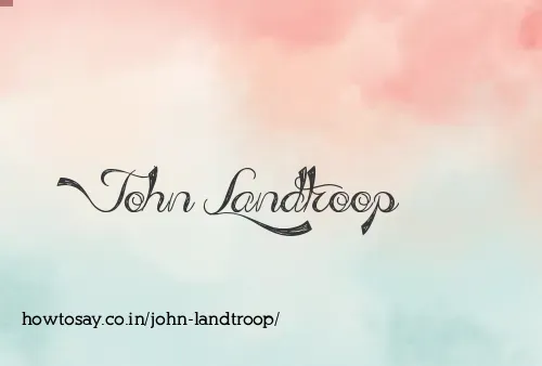 John Landtroop