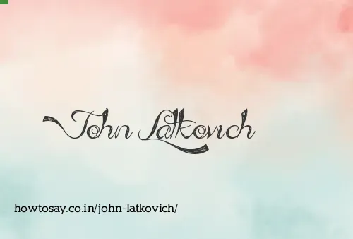 John Latkovich