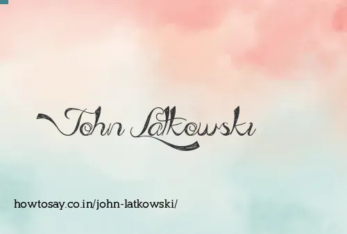 John Latkowski