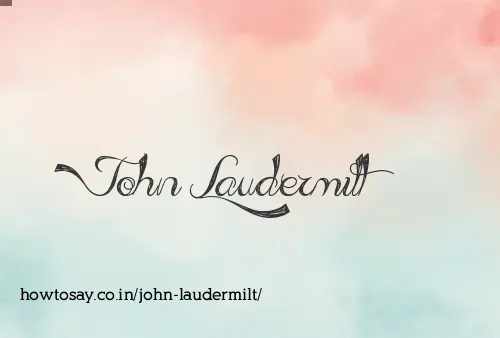 John Laudermilt