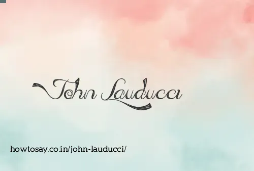 John Lauducci