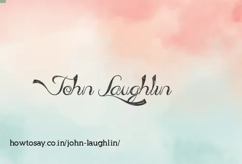 John Laughlin