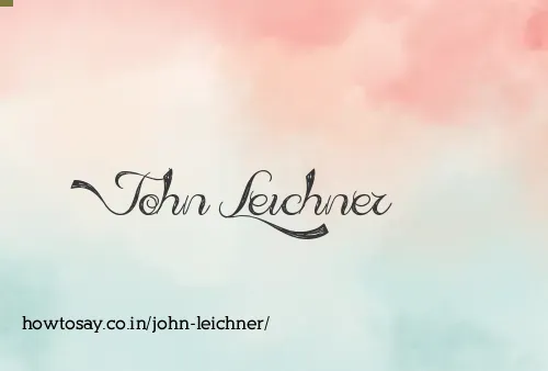 John Leichner
