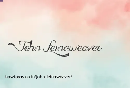 John Leinaweaver