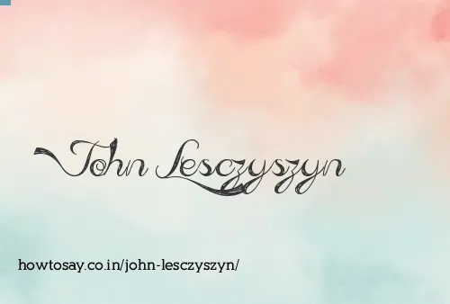 John Lesczyszyn